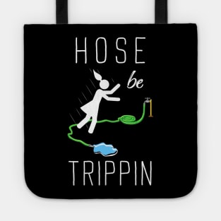 Hose Be Trippin Tote