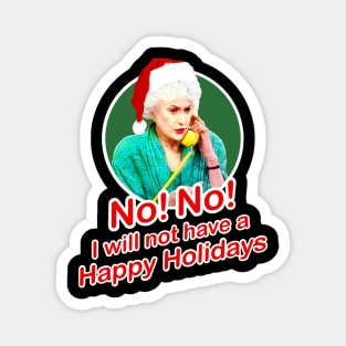 Golden Girls Dorothy Zbornak Bea Arthur I will not have a nice day quote - happy holidays Christmas Magnet