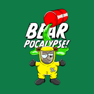 BEARPOCALYPSE! Biohazard Bear T-Shirt