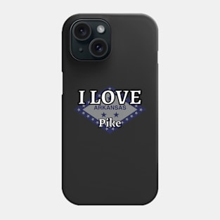 I LOVE Pike | Arkensas County Phone Case