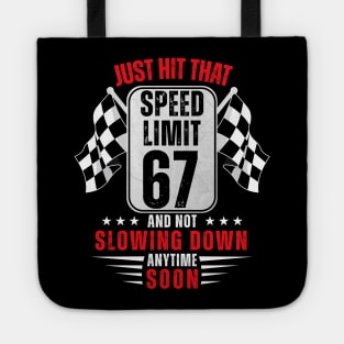 67th Birthday Speed Limit Sign 67 Years Old Funny Racing Tote