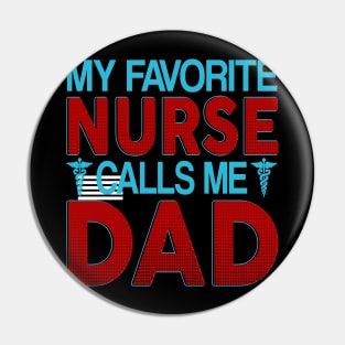 my favorite nurse calls me dad Pin