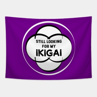 Still Looking for my IKIGAI | Purple Tapestry