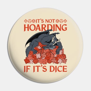 Tabletop RPG Dragon - It's Not Hoarding If It's Dice Pin