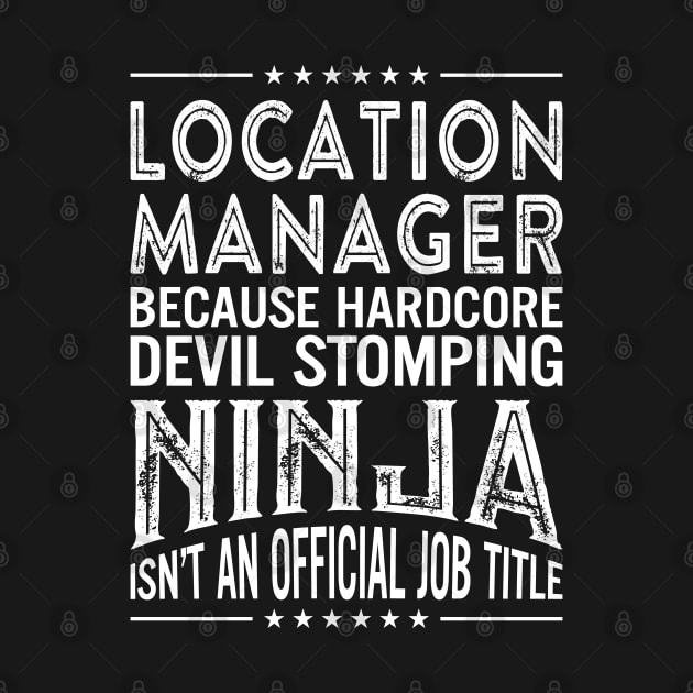 Location manager Because Hardcore Devil Stomping Ninja Isn't An Official Job Title by RetroWave