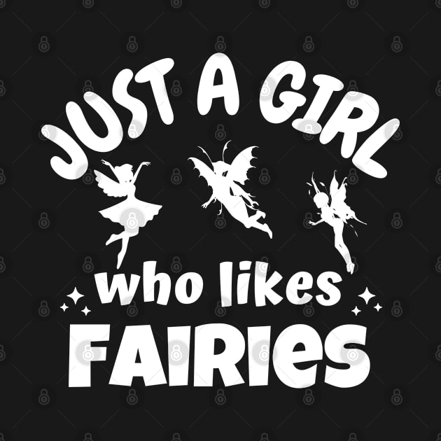 Just A Girl Who Likes Fairies by Souls.Print