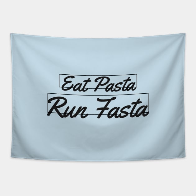 EAT PASTA RUN FASTA Tapestry by Saytee1