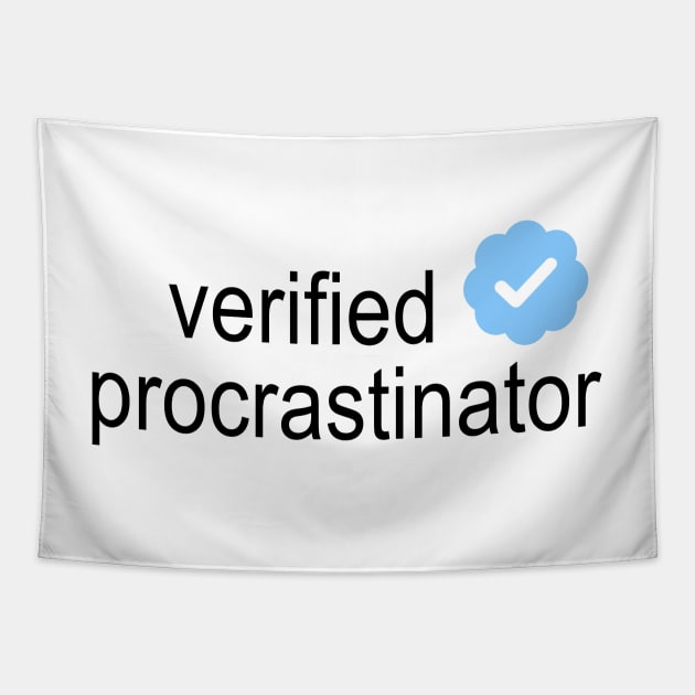 Verified Procrastinator Tapestry by osnapitzami