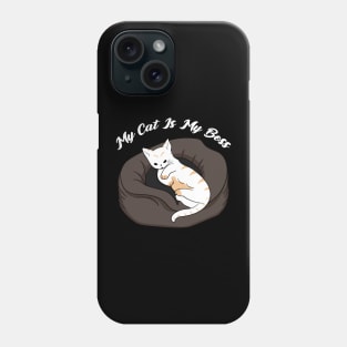 My Cat Is My Boss Phone Case