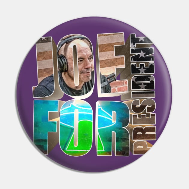 Joe For President - Joe Rogan Gifts & Merchandise for Sale Pin by Ina