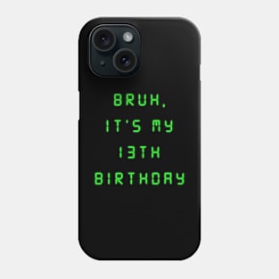 "Bruh, It's My 100 Days of School Tee" 5 Phone Case