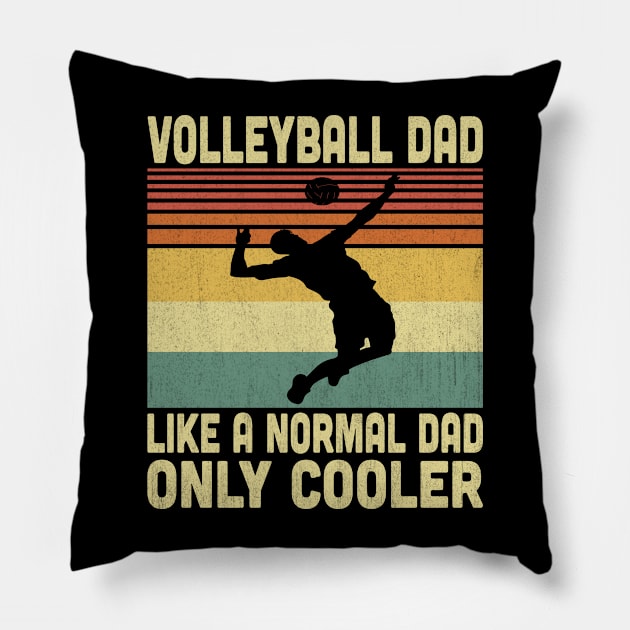 Volleyball Dad Like A Normal Dad But Cooler Vintage Volleyball Lovers Pillow by Vcormier