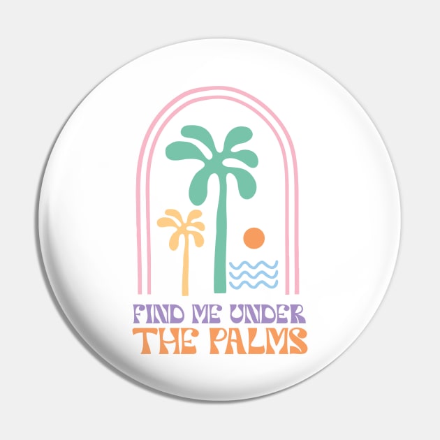 Find Me Under The Palms Pin by Maison de Kitsch