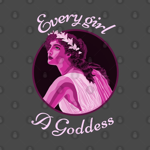 Every Girl a Goddess by Slightly Unhinged