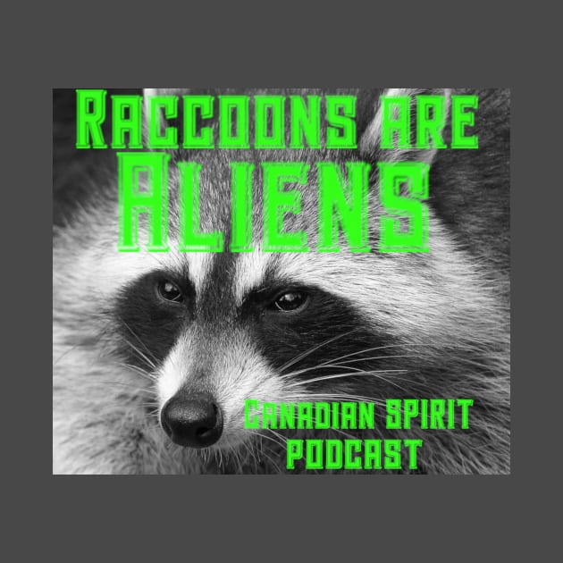 Raccoons Are Aliens by Canadian_SPIRIT