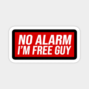 No Alarm I'm Free Guy Magnet