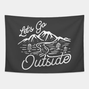 Let's Go Outside Camping And Outdoor Tapestry