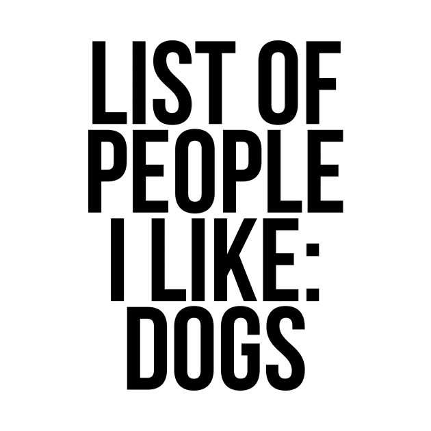 List of people I like dogs by StraightDesigns