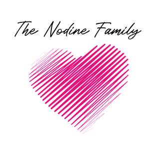 The Nodine Family Heart, Love My Family, Name, Birthday, Middle name T-Shirt