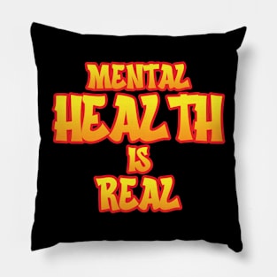 Mental Health Is Real Pillow