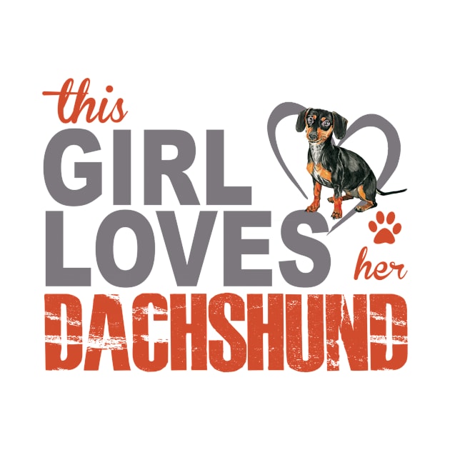 This Girl Loves Her Dachshund! Especially for Doxie owners! by rs-designs