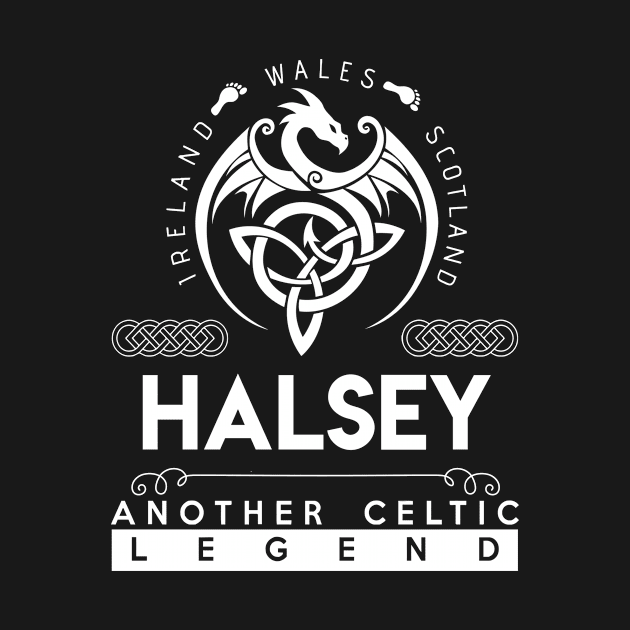 Halsey Name T Shirt - Another Celtic Legend Halsey Dragon Gift Item by harpermargy8920