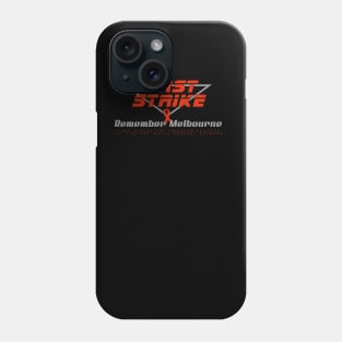 First Strike: Remember Melbourne Phone Case