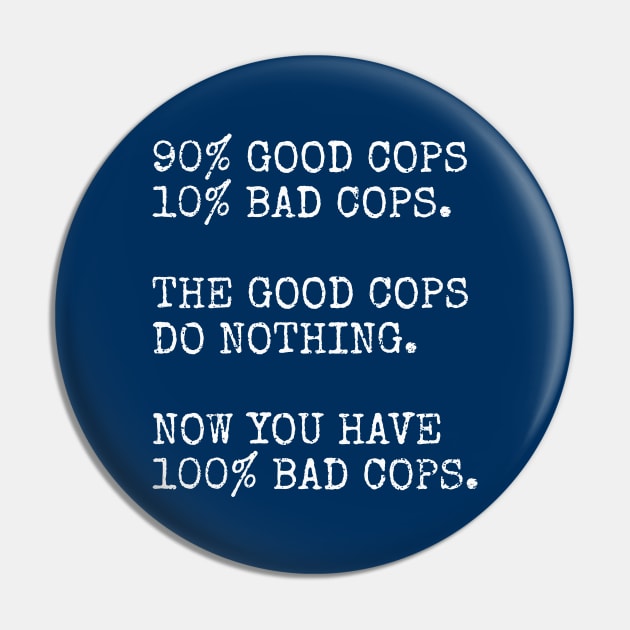 Good Cop Bad Cop - A Betrayal Of Silence And Accountability Pin by Kushteez