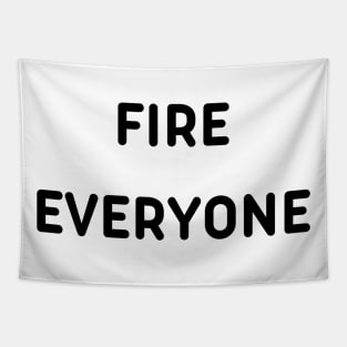 fire everyone- funny saying Tapestry