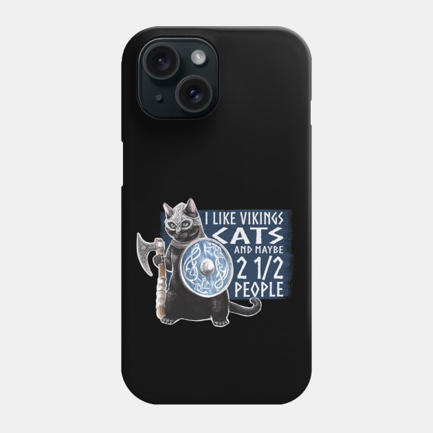 I like Vikings and Cats and Maybe 2 1/2 People Phone Case by Artwork by Jayde Hilliard