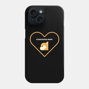 Chihuahua Mom Phone Case