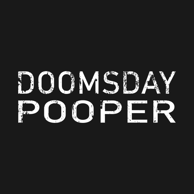 Doomsday Pooper by AKdesign