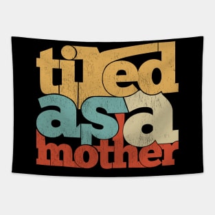 Tired as a mother Tapestry