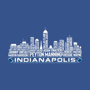 Indianapolis Football Team All Time Legends, Indianapolis City Skyline T-Shirt