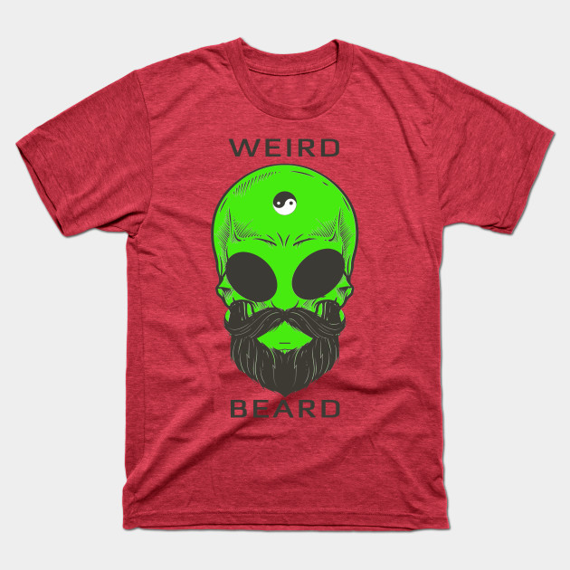 Disover Weird Beard - Alien - T-Shirt