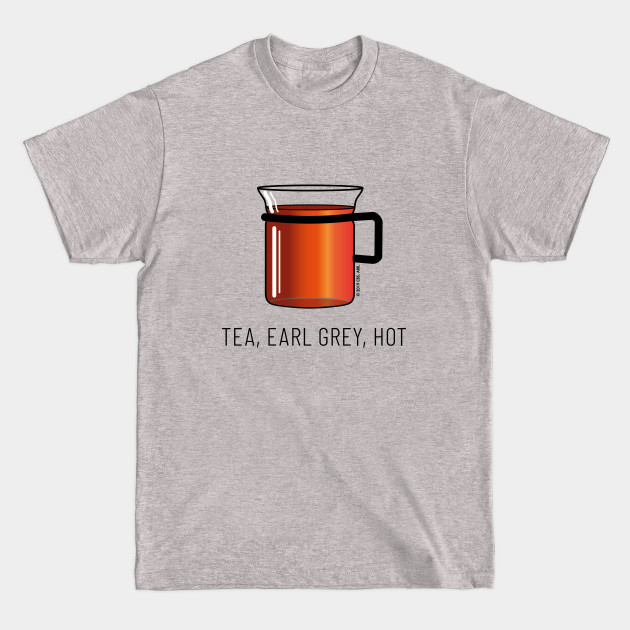 Disover Tea, Earl Grey, Hot - Captain Picard, Star Trek TNG, (light backgrounds) - Star Trek The Next Generation - T-Shirt