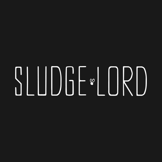 Sludge Lord by TPatthemalfoys