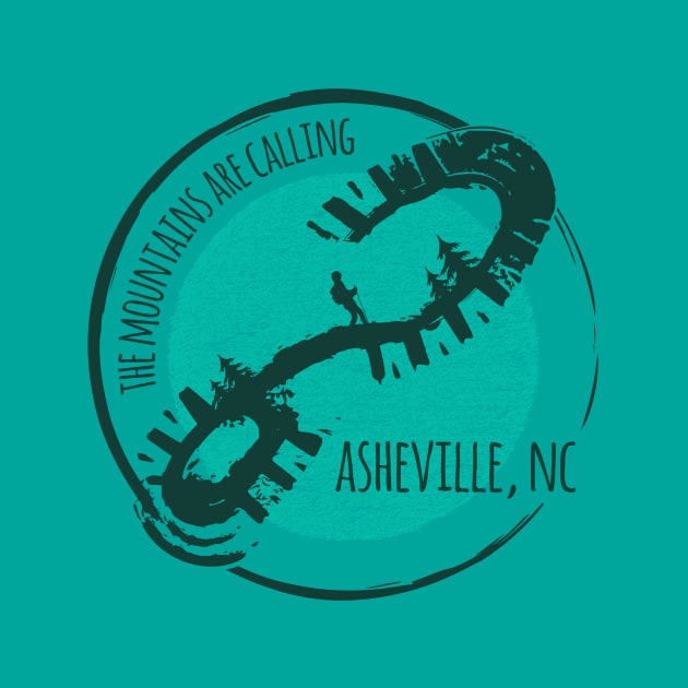 The Mountains Are Calling - Asheville, NC - Teal 27 by AVL Merch
