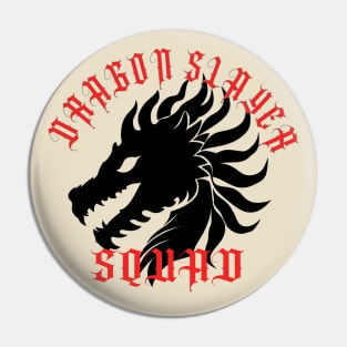 Dragon Slayer Squad. Pin