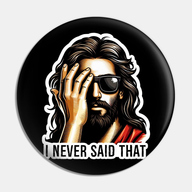 Jesus Never Said That meme Pin by Plushism