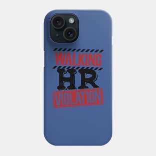 Walking hr violation 1 Phone Case