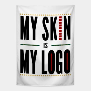 My Skin is My Logo - Black Font Tapestry