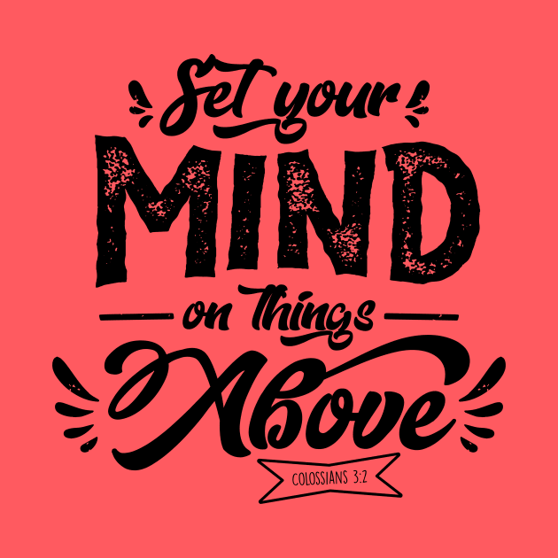 Set your mind on things above by worshiptee