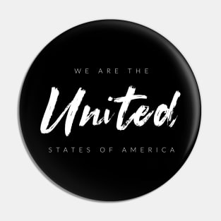 We Are The UNITED States Of America Pin