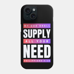 My God Shall Supply All Your Need | Bible Verse Philippians 4:19 Phone Case