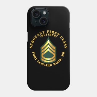 Sergeant First Class - SFC - Retired - Fort Leonard Wood, MO Phone Case