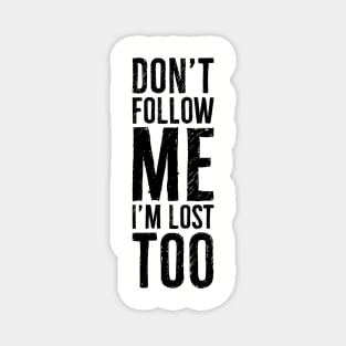 Do not follow me Magnet