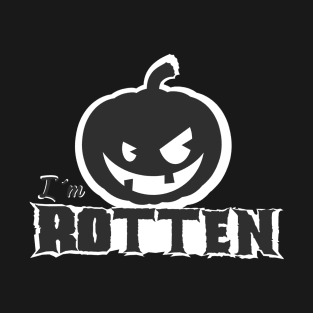 I´m Rotten T-Shirt