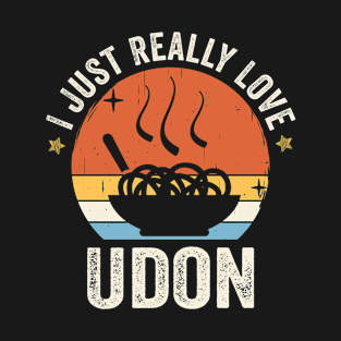 I Just Really Love Udon 80s Retro Vintage Sunset Gift Idea T-Shirt