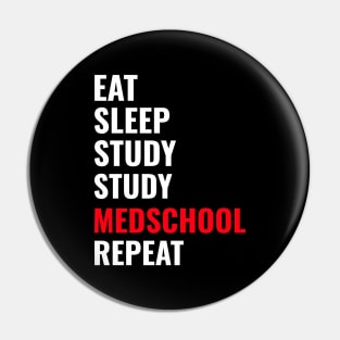 Eat Sleep Study Medschool Repeat - Medical Student in Medschool Pin